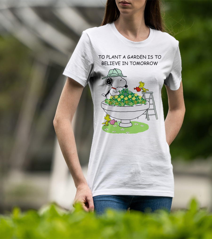 To Plant A Garden Is To Believe In Tomorrow Snoopy And Woodstock Peanuts Movie T-Shirt