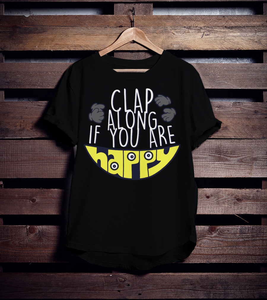 Clap Along If You Are Happy Minions Despicable Me Smile T-Shirt