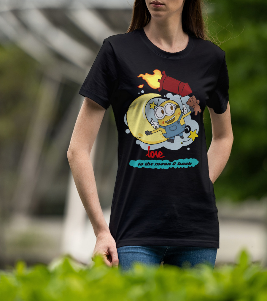 I Love You To The Moon And Back Minions Despicable Me Rocket Teddy Bear Moon Stars T-Shirt