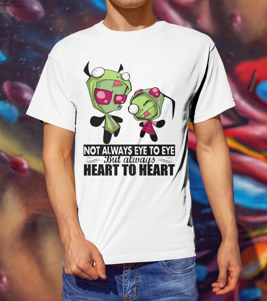 Not Always Eye To Eye But Always Heart To Heart Gir Invader Zim T-Shirt