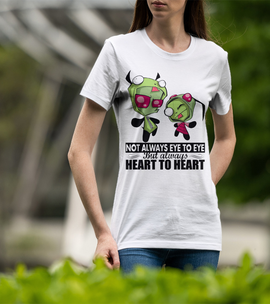 Not Always Eye To Eye But Always Heart To Heart Gir Invader Zim T-Shirt
