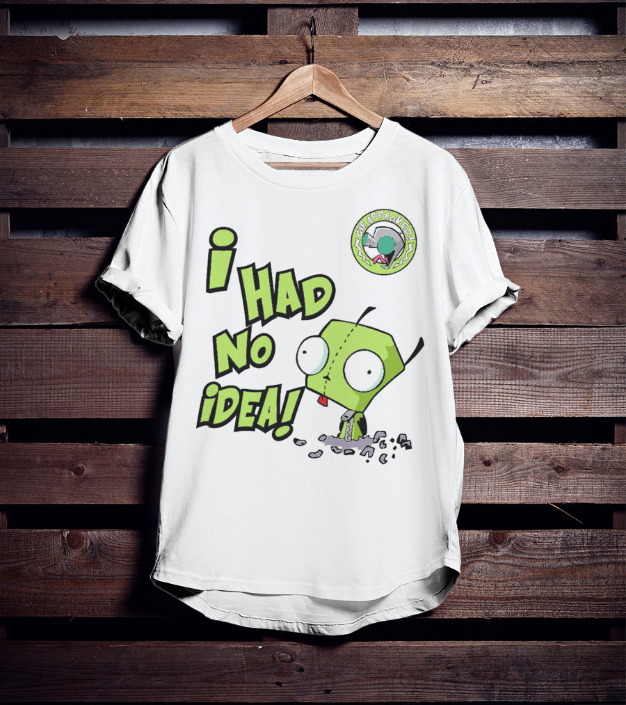 I Had No Idea Funny GIR Approved Invader Zim T-Shirt