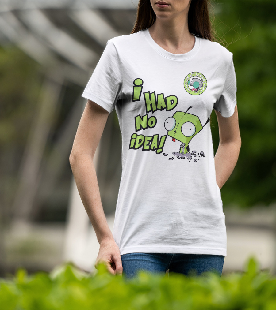 I Had No Idea Funny GIR Approved Invader Zim T-Shirt