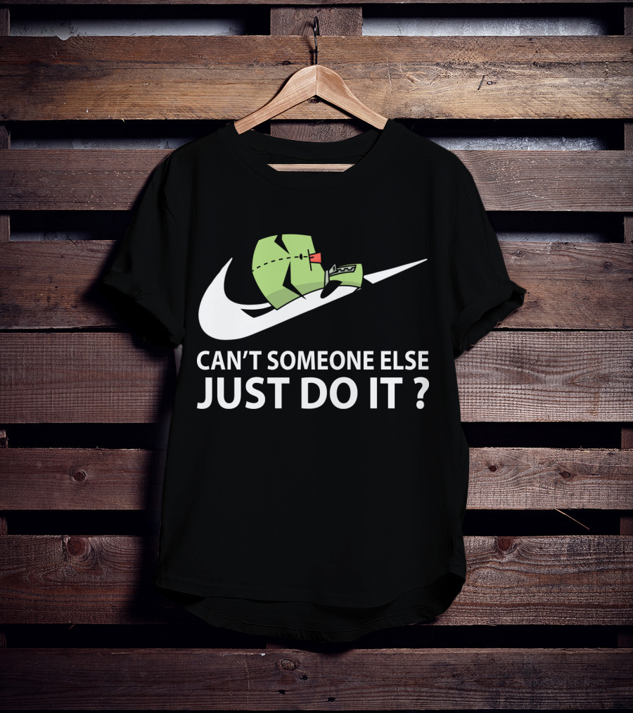 Gir Invader Zim Can't Someone Else Just Do It Swoosh T-Shirt