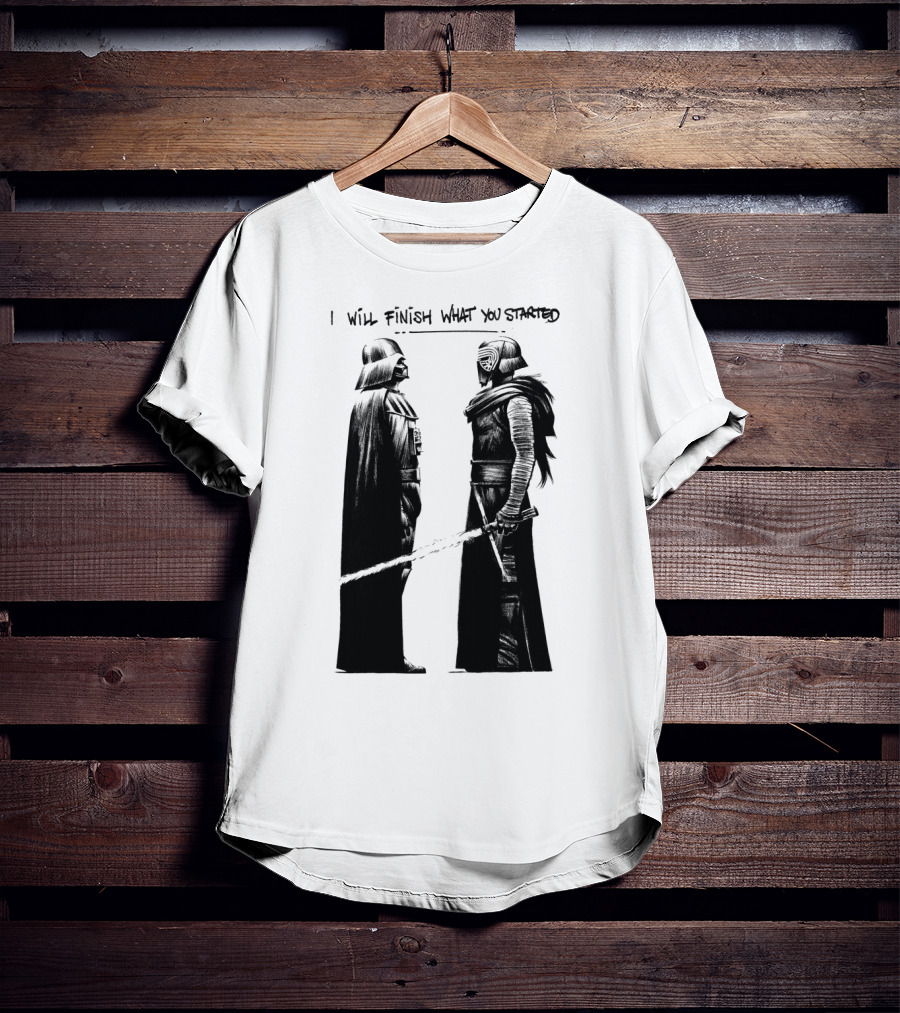 I Will Finish What You Started Darth Vader Kylo Ren Star Wars T-Shirt
