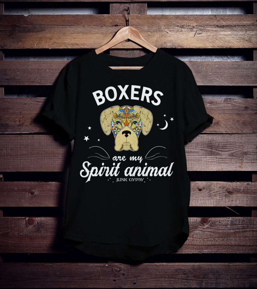 BOXERS Are My Spirit Animal Junk Gypsy T-Shirt