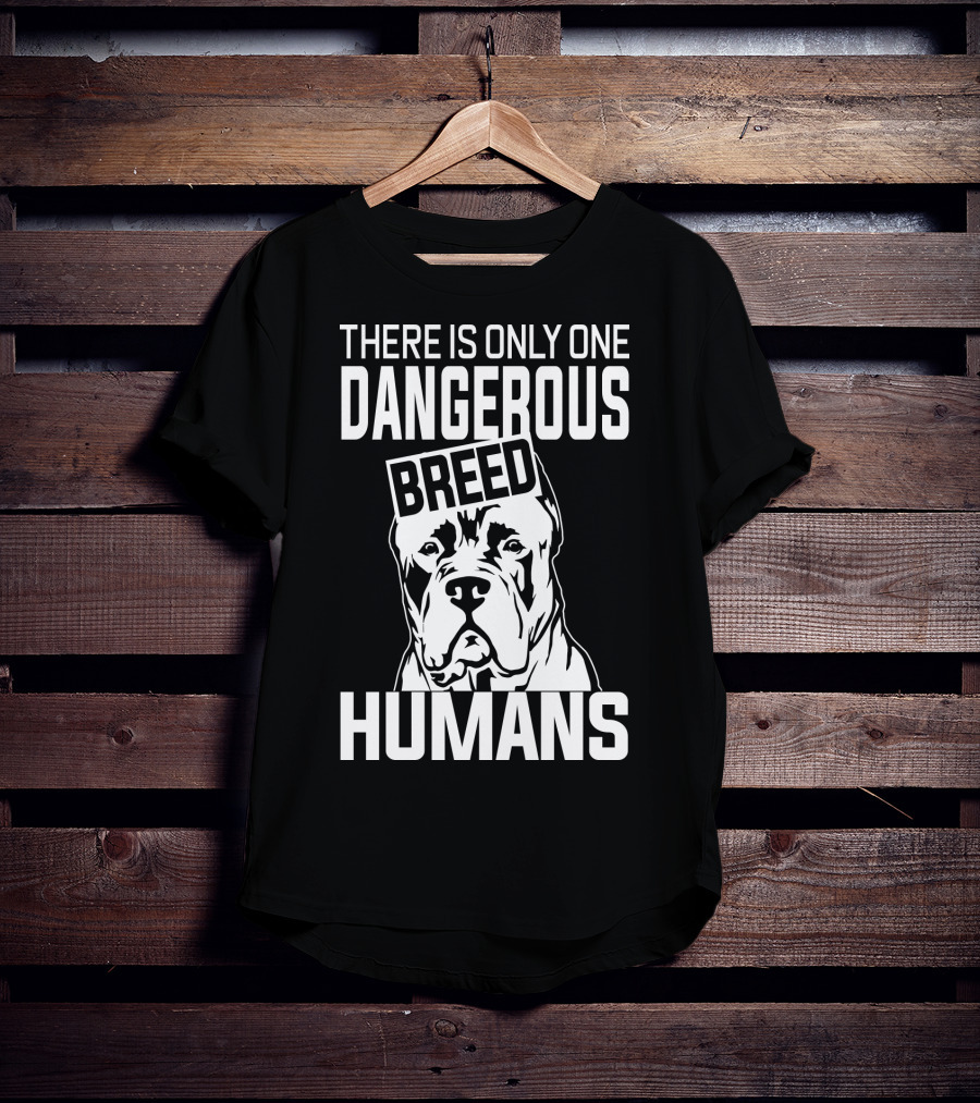 There Is Only One Dangerous Breed Humans Cane Corso Lovers T-Shirt