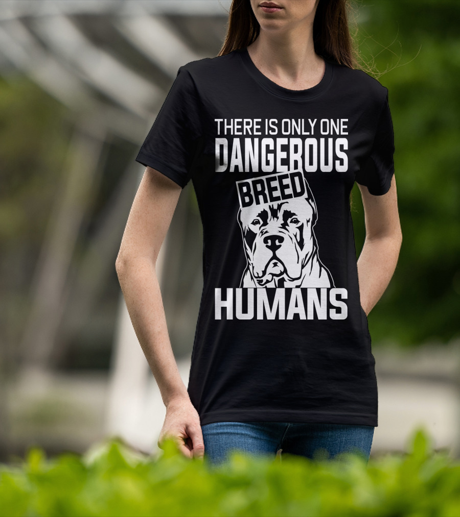 There Is Only One Dangerous Breed Humans Cane Corso Lovers T-Shirt