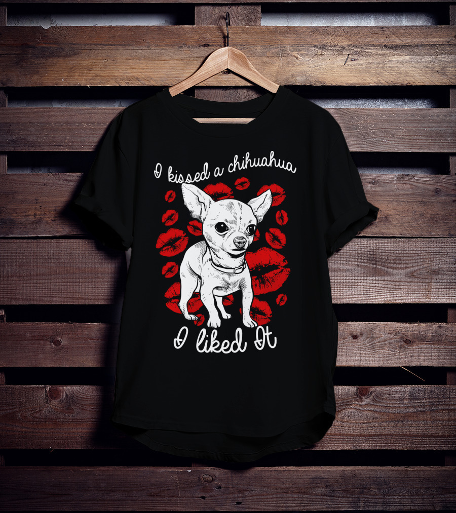 I Kissed A Chihuahua And I Liked It Red Lipstick Kiss Marks T-Shirt