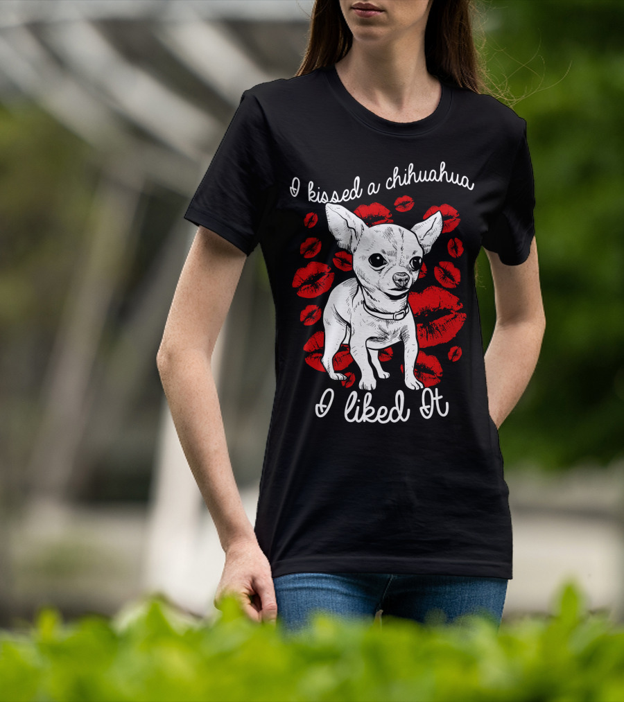 I Kissed A Chihuahua And I Liked It Red Lipstick Kiss Marks T-Shirt