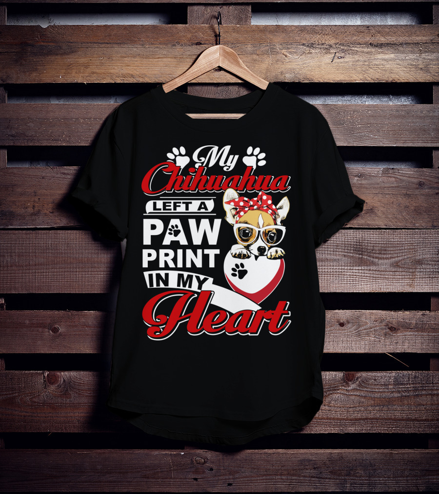 My Chihuahua Left A Paw Print In My Heart Chihuahua Glasses Paw Print Heart T-Shirt