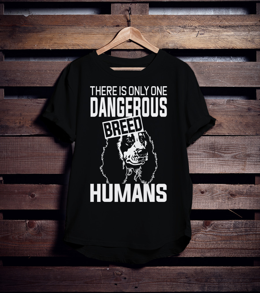 There Is Only One Dangerous Breed Humans Cocker Lovers T-Shirt