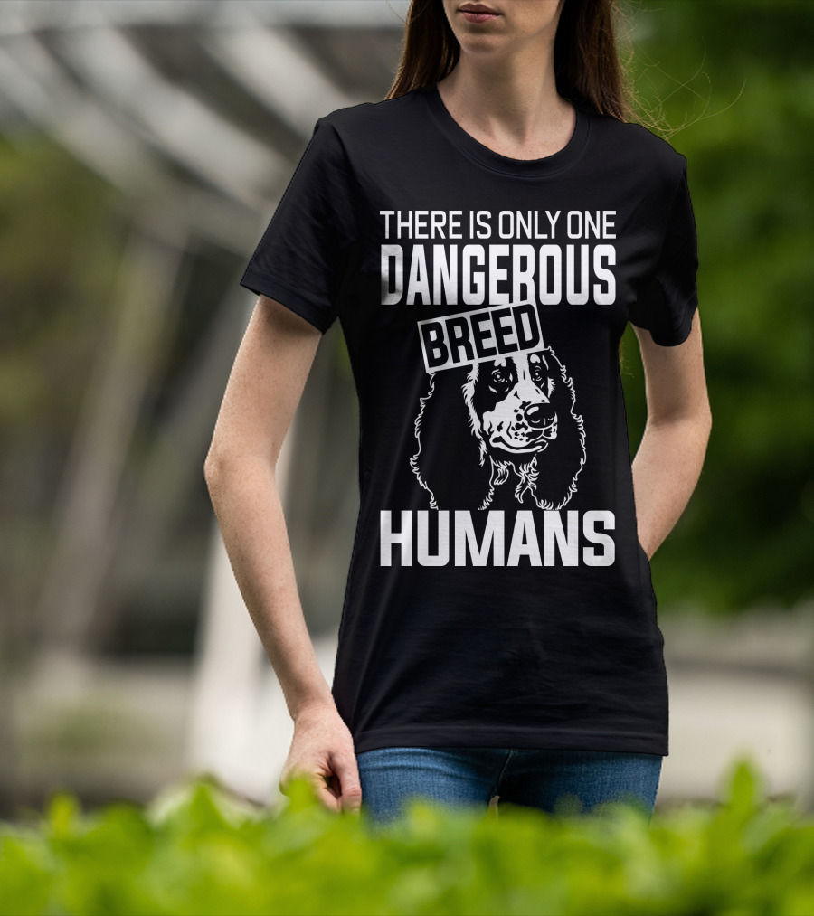 There Is Only One Dangerous Breed Humans Cocker Lovers T-Shirt