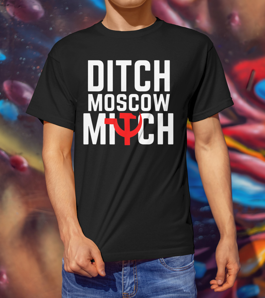 Ditch Moscow Mitch Hammer Sickle Political T-Shirt