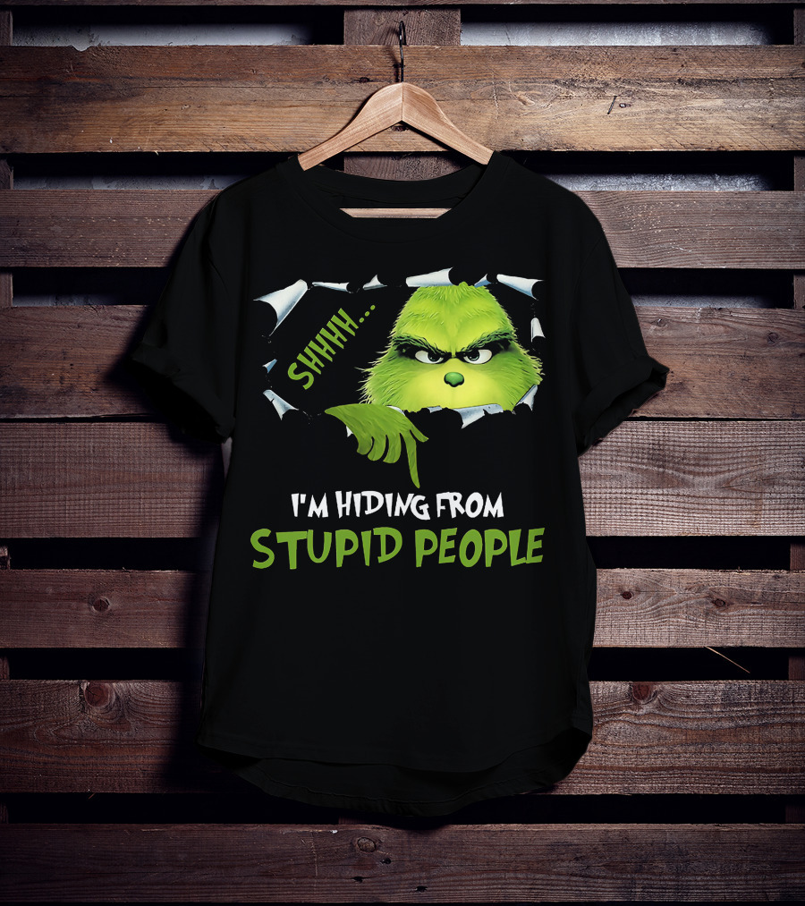Shhh I'm Hiding From Stupid People Grinch Meme T-Shirt
