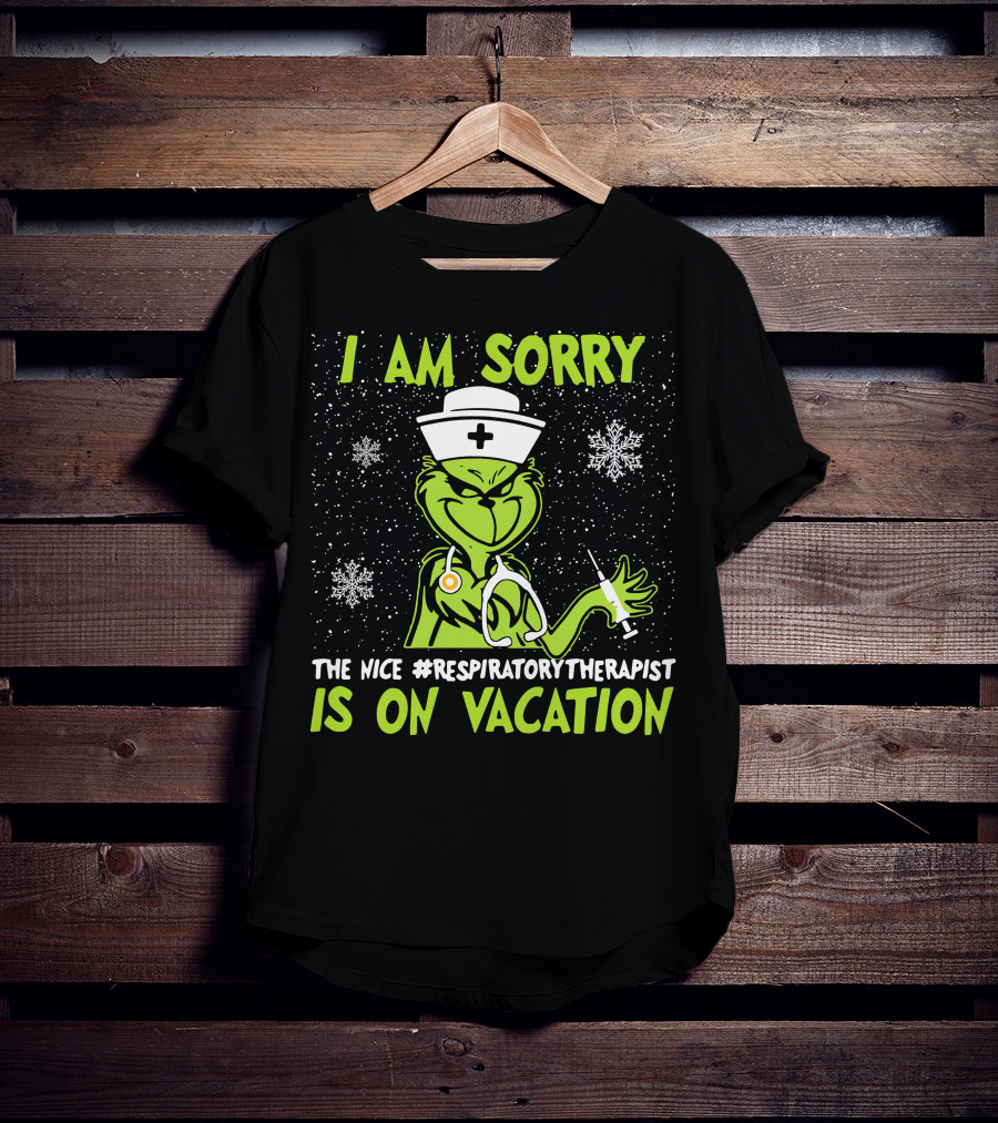 I Am Sorry The Nice Respiratory Therapist Is On Vacation Grinch Nurse Snowflakes T-Shirt
