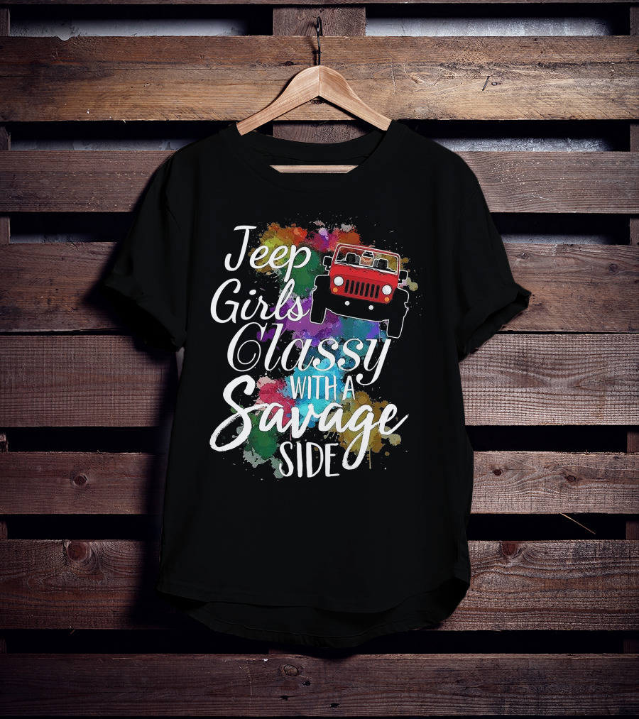 Jeep Girls Classy With A Savage Side Colorful Jeep T-Shirt