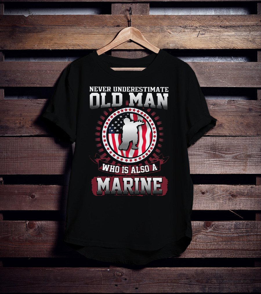 Never Underestimate Old Man Who Is Also A Marine With American Flag Background T-Shirt