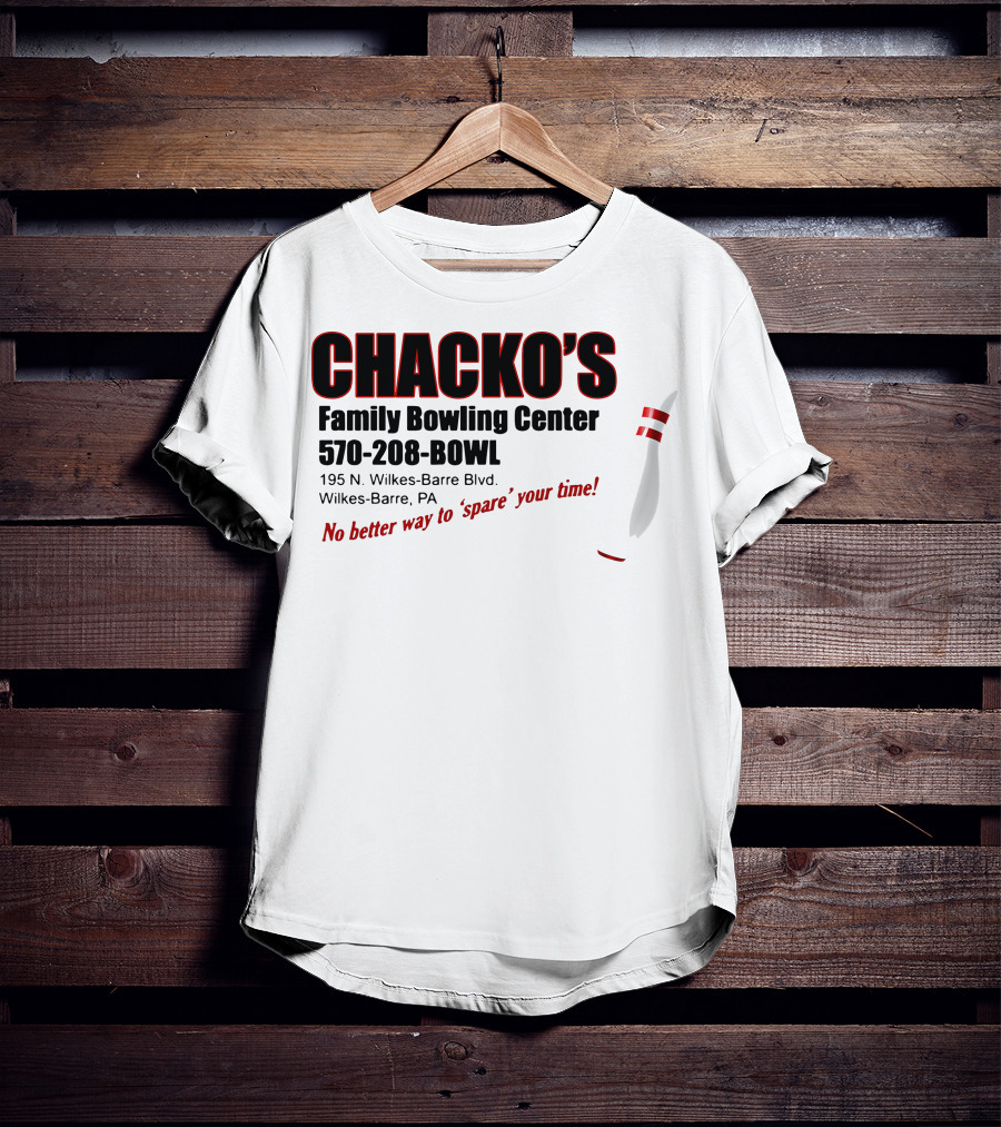 Chacko's Family Bowling Center 570-208-BOWL Wilkes-Barre PA No Better Way To Spare Your Time T-Shirt