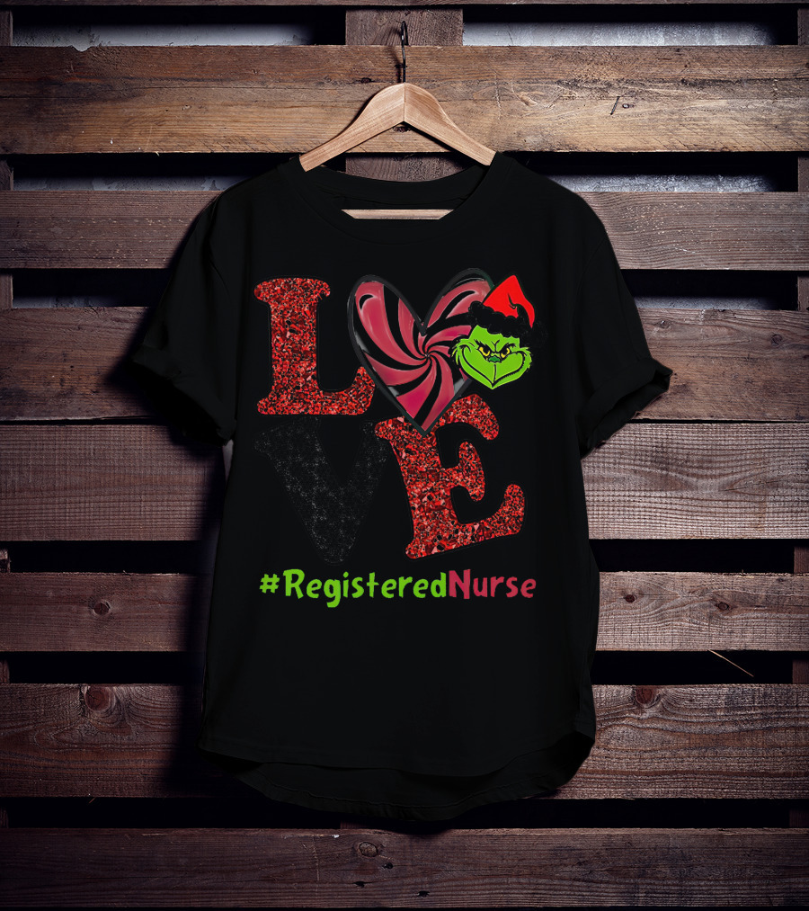 LOVE Grinch Heart #RegisteredNurse T-Shirt