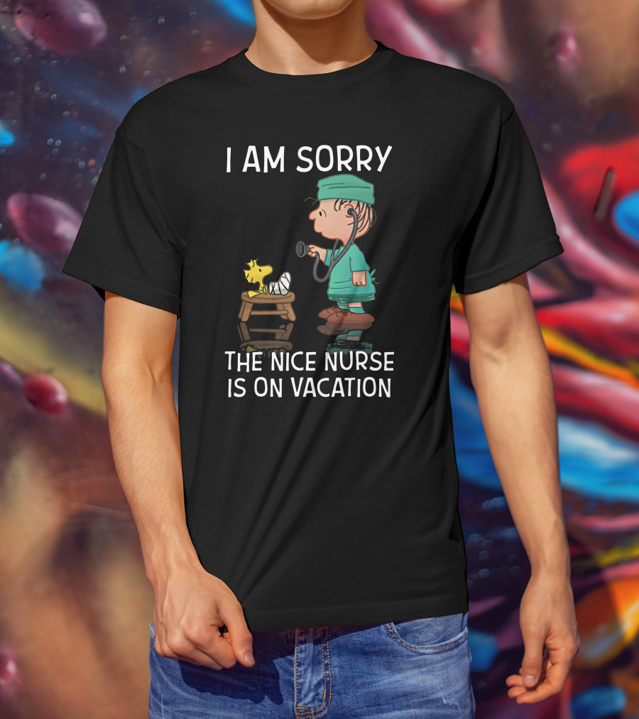 Snoopy I Am Sorry The Nice Nurse Is On Vacation Woodstock And Doctor T-Shirt