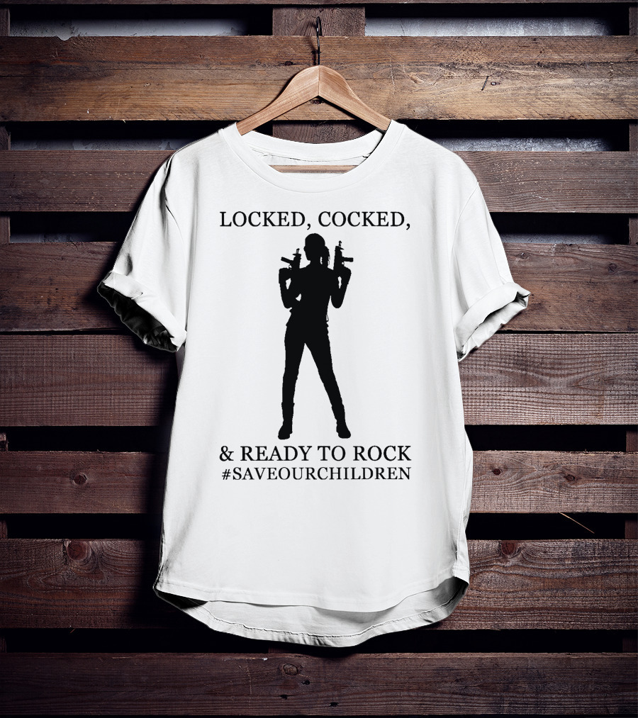 Locked Cocked And Ready To Rock #SaveOurChildren T-Shirt