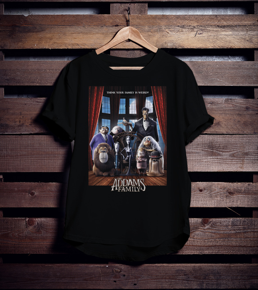 The Addams Family Think Your Family Is Weird T-Shirt