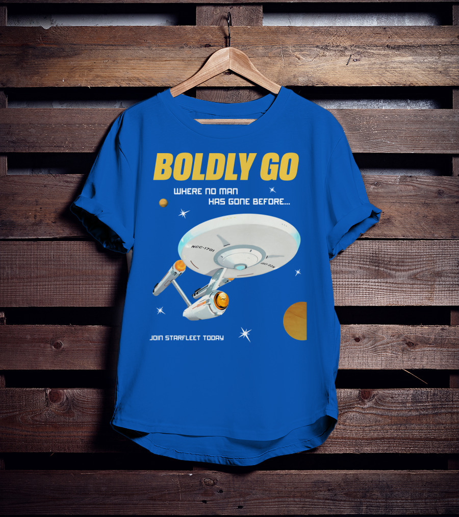 Boldly Go Where No Man Has Gone Before Join Starfleet Today Ncc-1701 T-Shirt