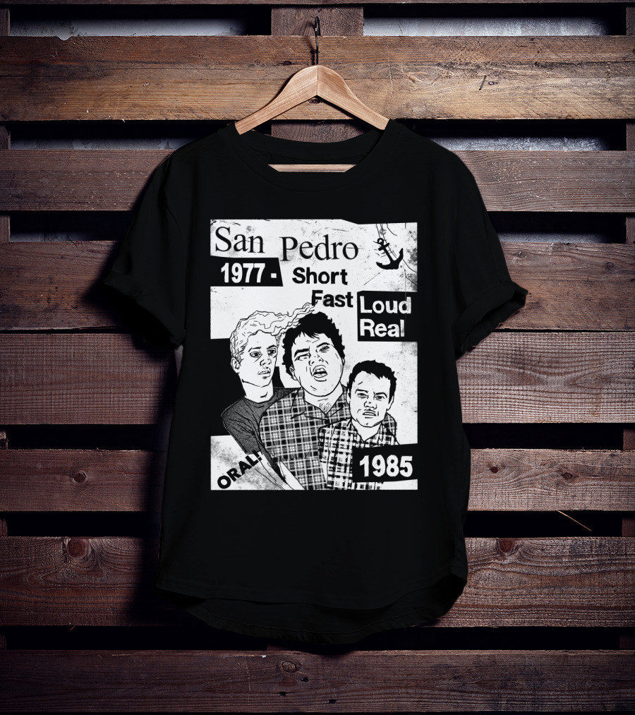 San Pedro 1977 1985 Short Fast Loud Real Oral T-Shirt
