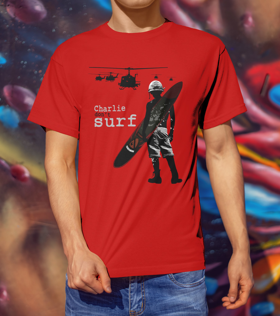 Charlie Don't Surf Helicopters And Soldier With Surfboard T-Shirt