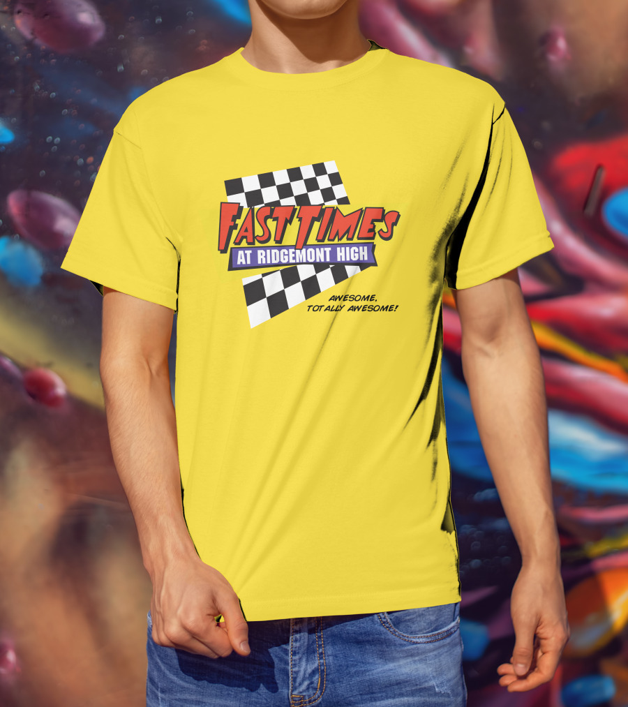 Fast Times At Ridgemont High Awesome Totally Awesome T-Shirt