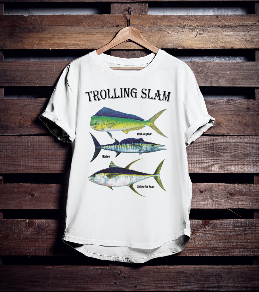 Trolling Slam Bull Dolphin Wahoo Yellowfin Tuna T-Shirt