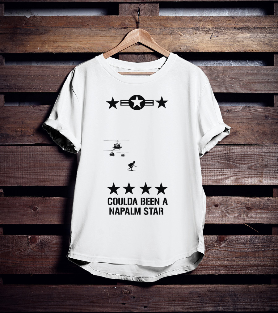 12 Apocalypse Now Military Coulda Been A Napalm Star Helicopters Stars Iconic T-Shirt