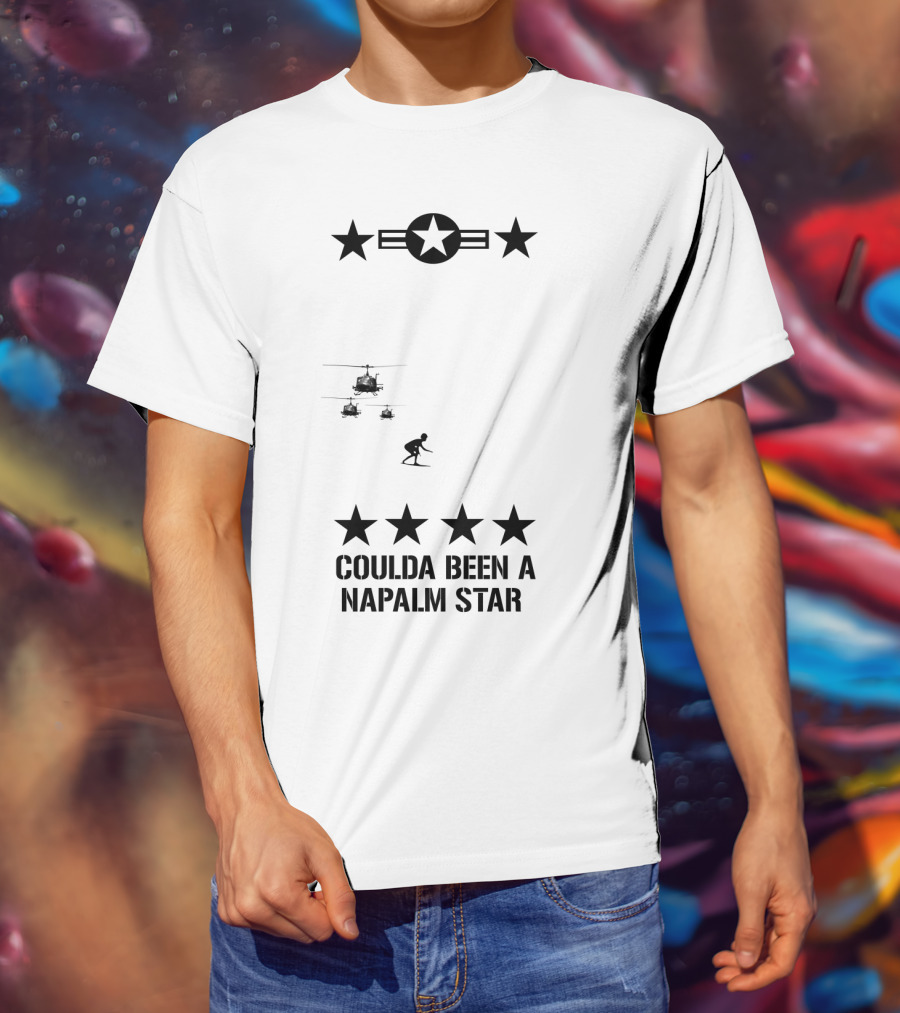 12 Apocalypse Now Military Coulda Been A Napalm Star Helicopters Stars Iconic T-Shirt