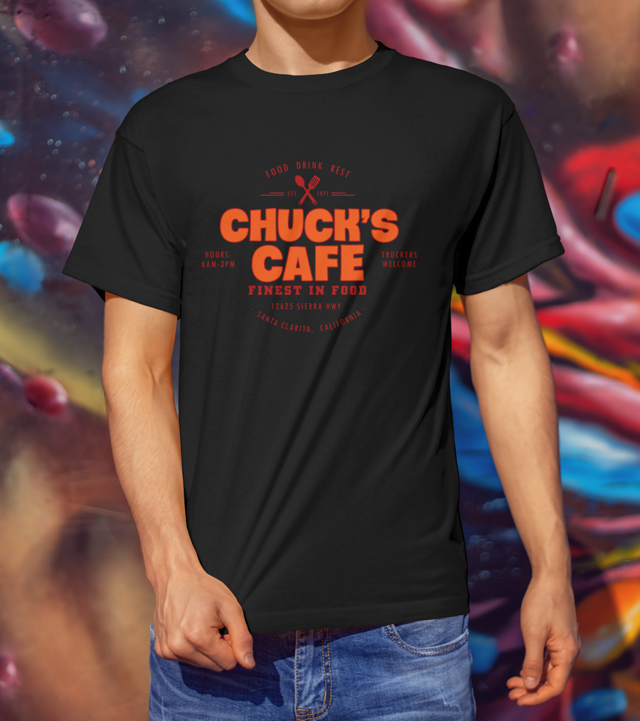 Chuck's Cafe Santa Clarita California Duel 1971 Finest In Food Truckers Welcome T-Shirt