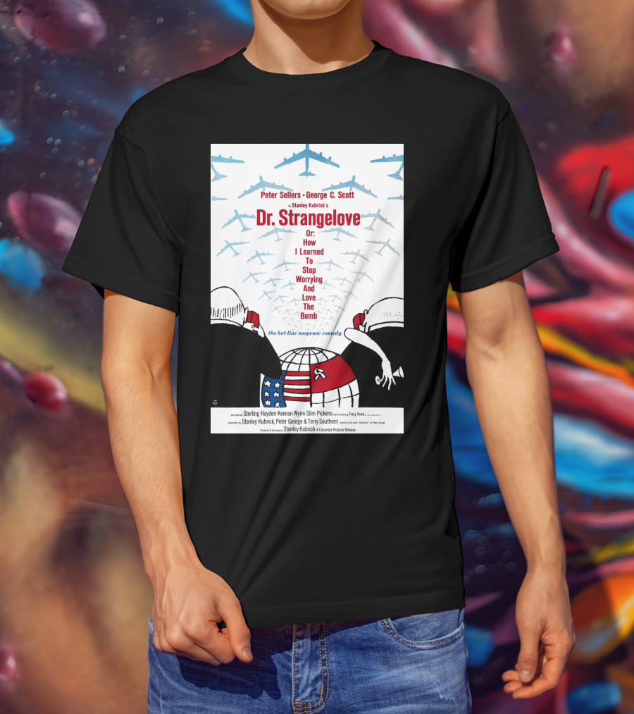 Peter Sellers George C. Scott Stanley Kubrick's Dr. Strangelove Or: How I Learned To Stop Worrying And Love The Bomb The Hot-Line Suspense Comedy T-Shirt