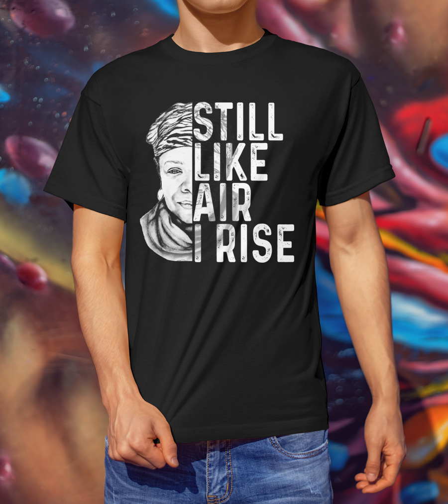 Still Like Air I Rise Portrait T-Shirt