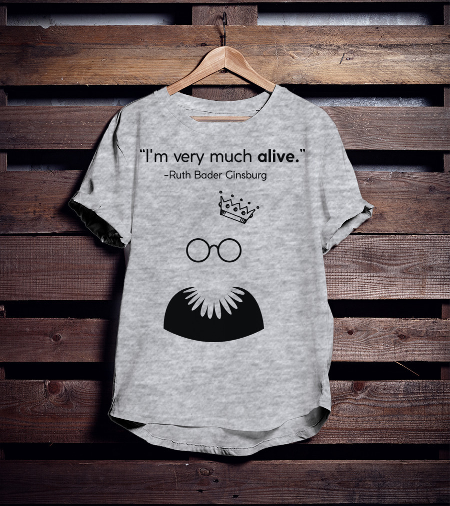 I'm Very Much Alive Ruth Bader Ginsburg Glasses Collar Crown T-Shirt