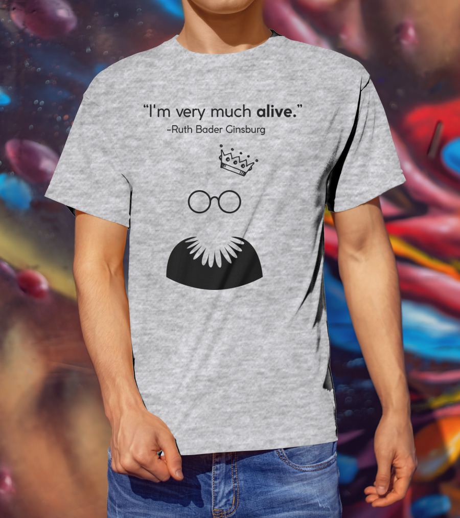 I'm Very Much Alive Ruth Bader Ginsburg Glasses Collar Crown T-Shirt