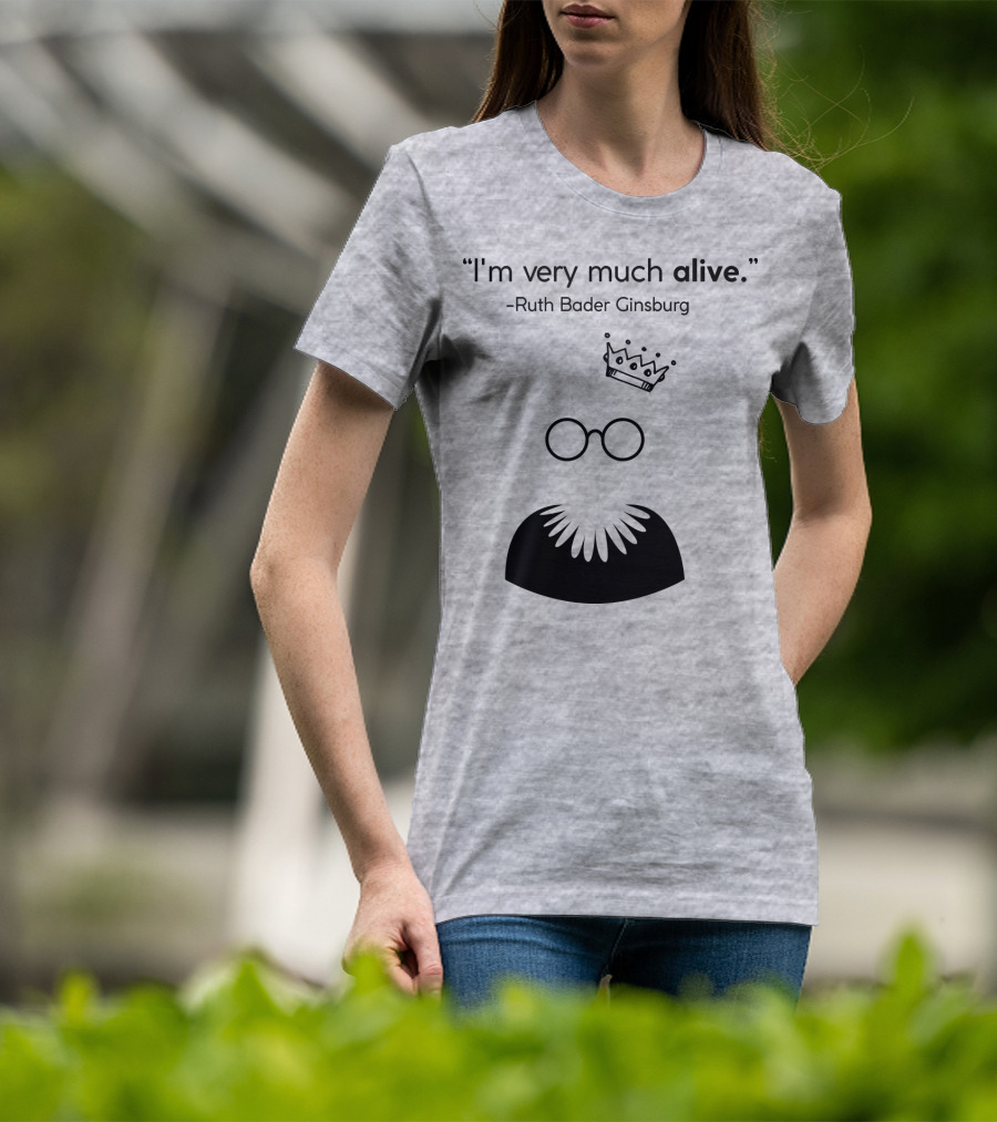 I'm Very Much Alive Ruth Bader Ginsburg Glasses Collar Crown T-Shirt