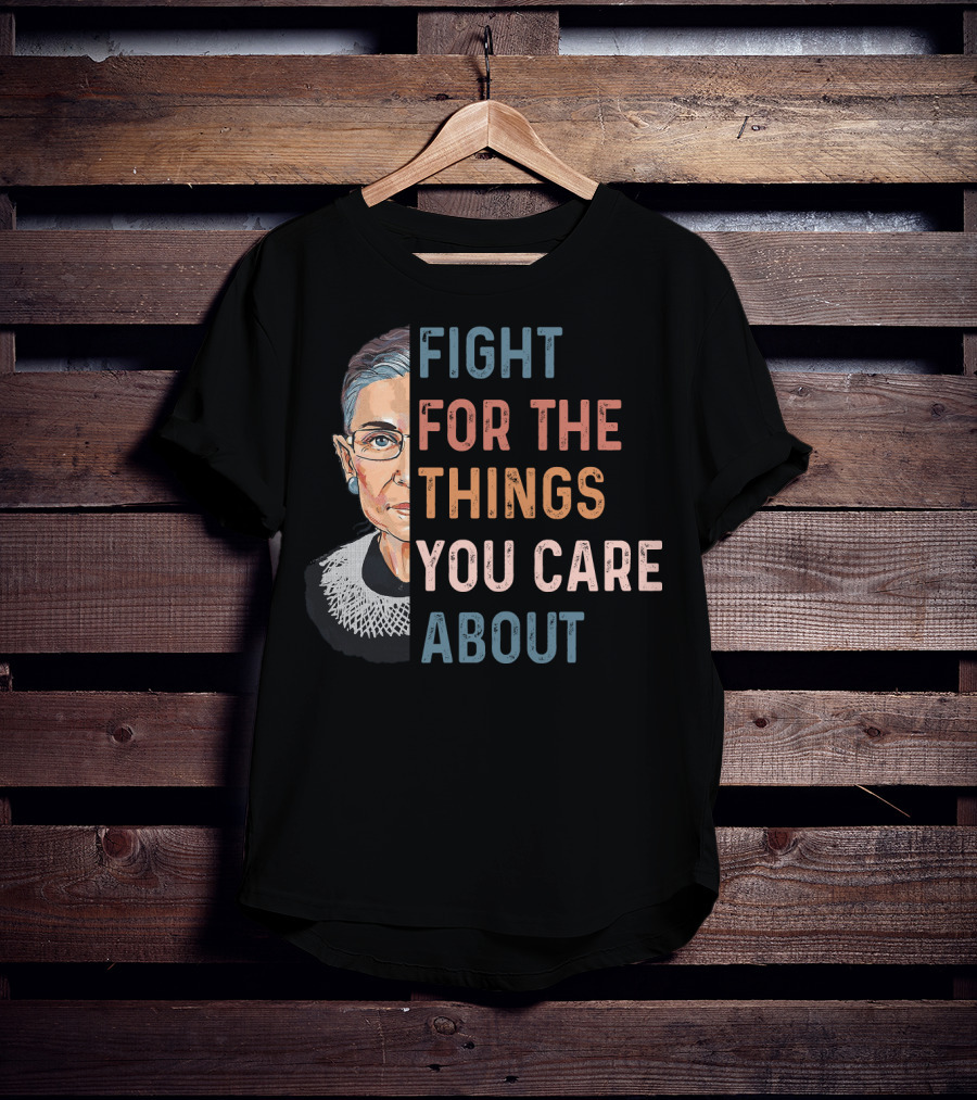 Ruth Fight For The Things You Care About Half Face T-Shirt