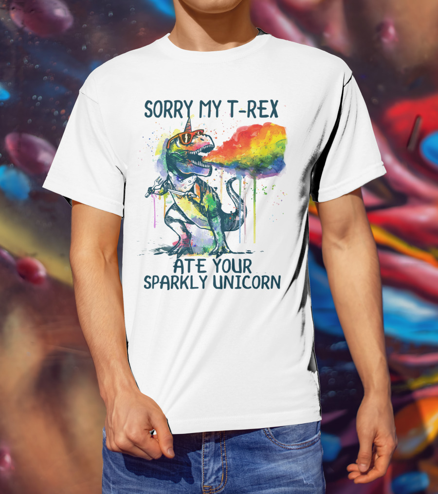 Sorry My T-Rex Ate Your Sparkly Unicorn T-Shirt