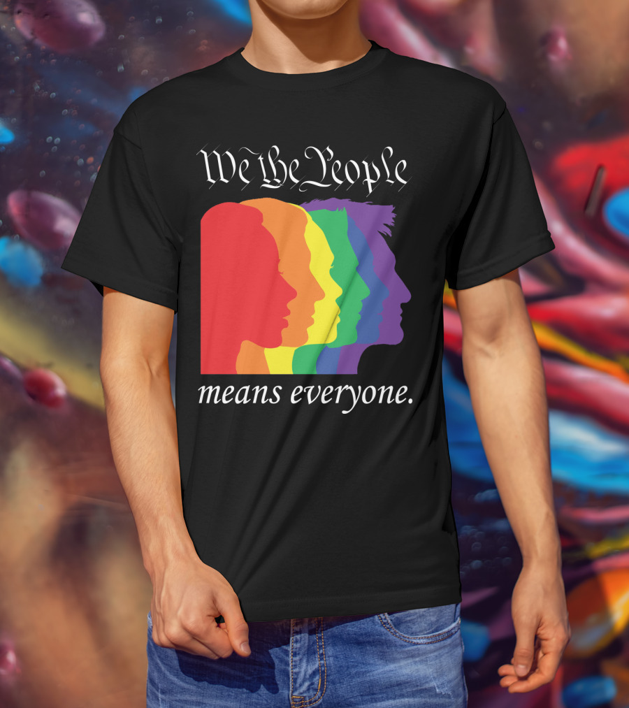 We The People Means Everyone Rainbow T-Shirt