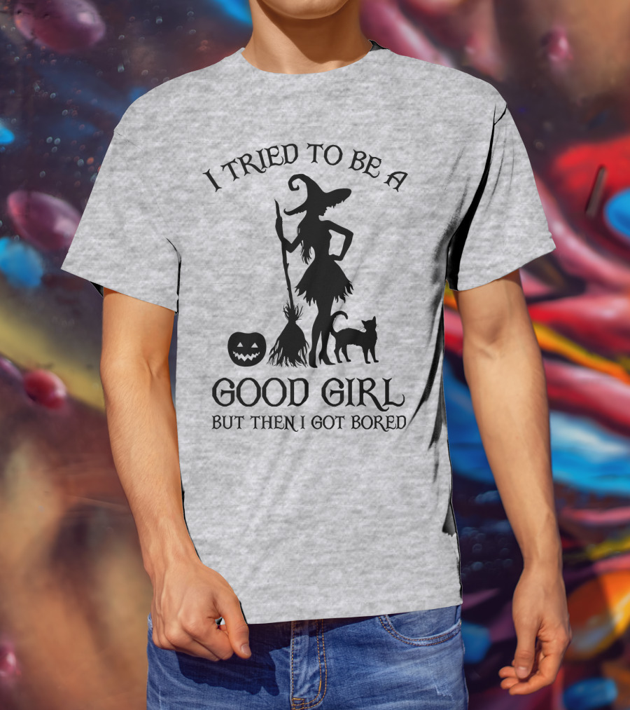 I Tried To Be A Good Girl But Then I Got Bored Witch Cat Pumpkin Broom T-Shirt