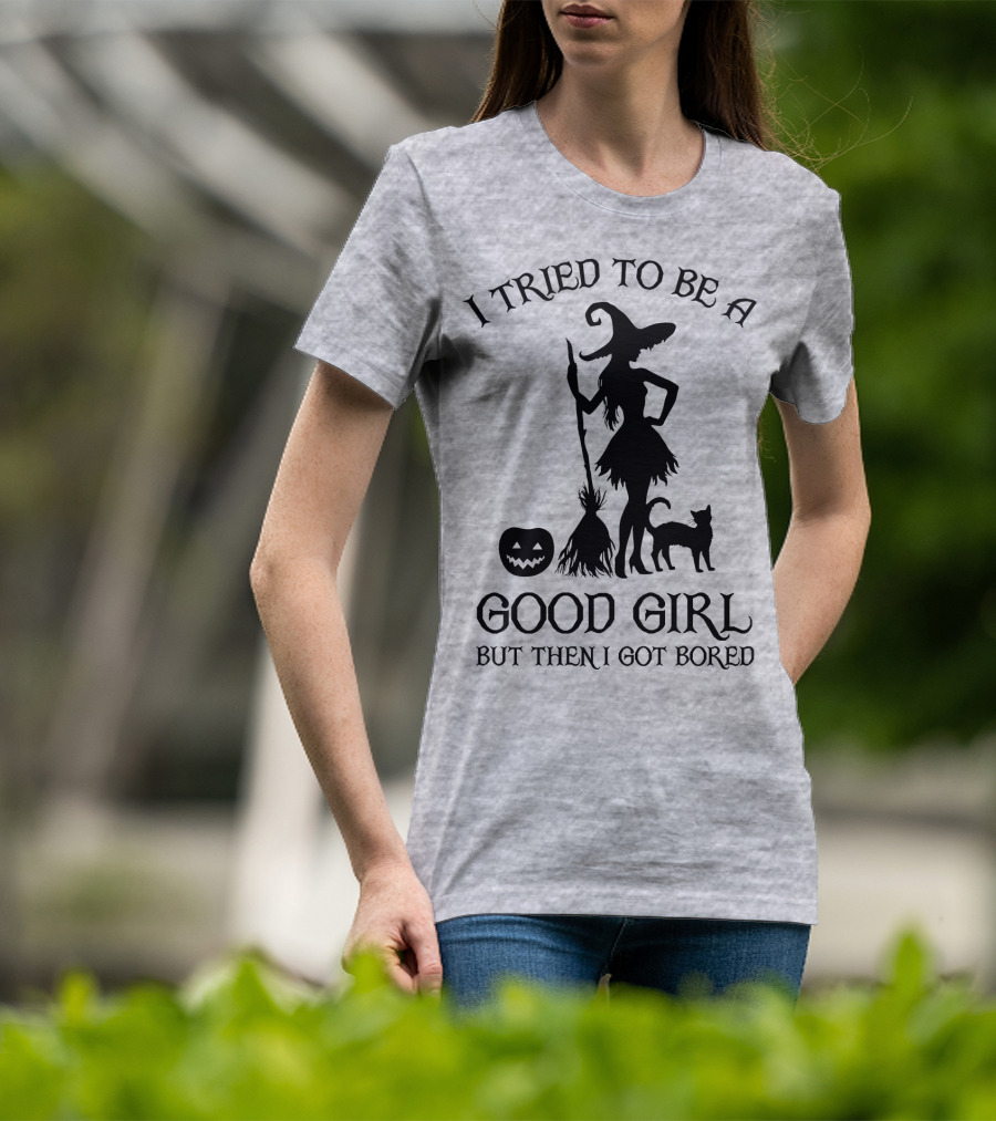 I Tried To Be A Good Girl But Then I Got Bored Witch Cat Pumpkin Broom T-Shirt