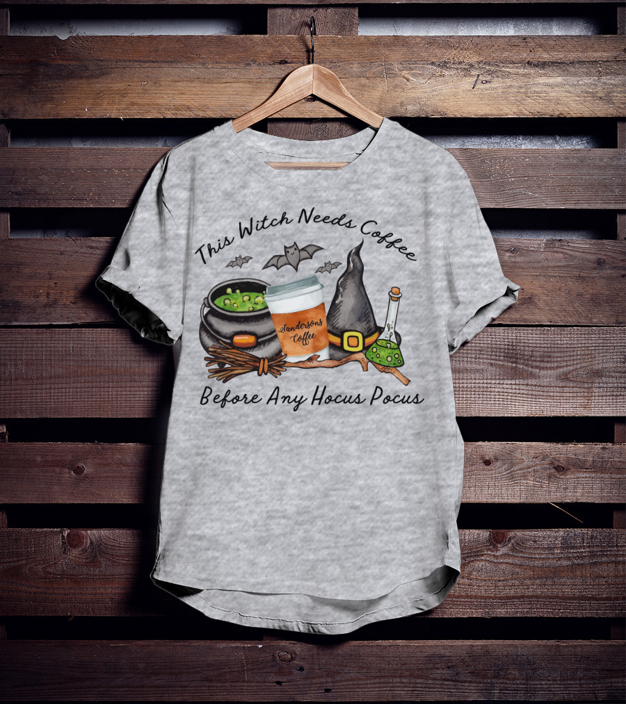 This Witch Needs Coffee By Sanderson Sisters Before Any Hocus Pocus With Cauldron And Bat T-Shirt