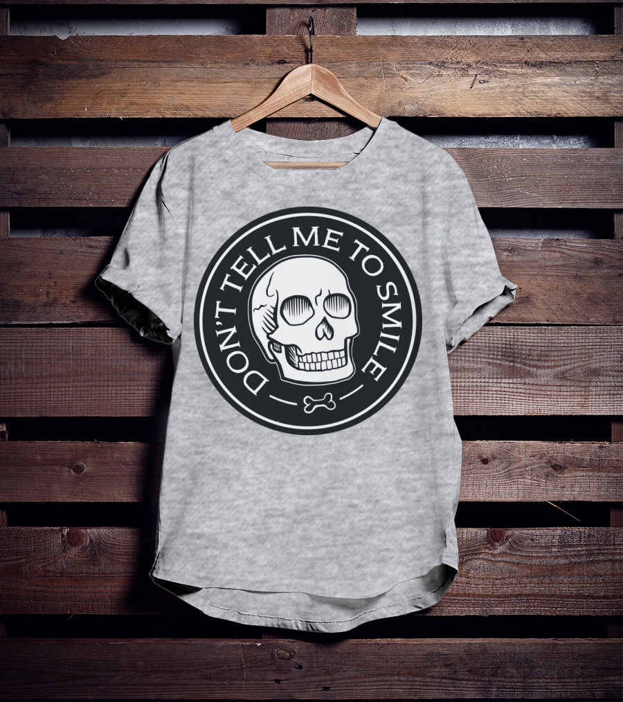 DON'T TELL ME TO SMILE Skull Bone Circle T-Shirt