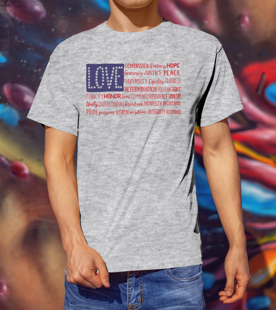 LOVE Compassion Hope Justice Peace Equality Determination Honor Freedom Integrity T-Shirt