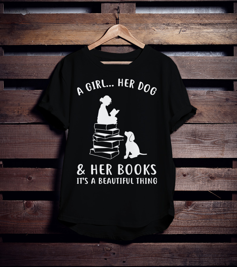 A Girl Her Dog And Her Books It's A Beautiful Thing T-Shirt