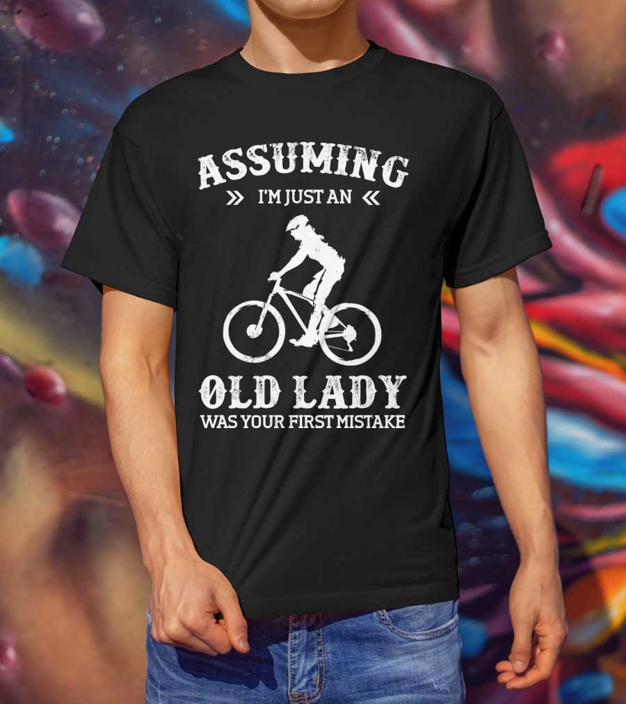 Assuming I'm Just An Old Lady Was Your First Mistake Cycle T-Shirt